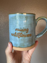 Load image into Gallery viewer, Raising Wildflowers Mug
