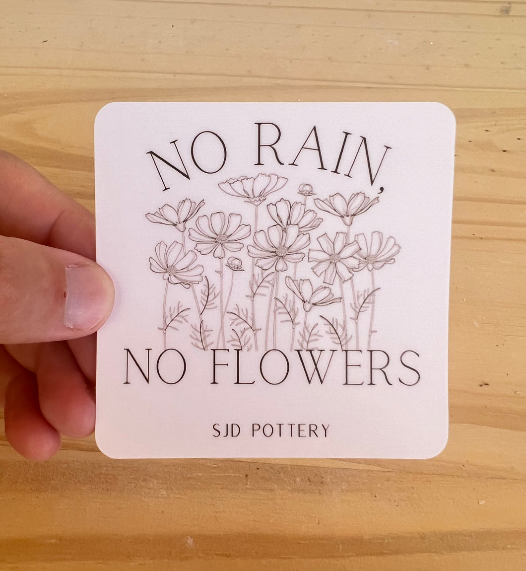 No Rain, No Flowers Sticker